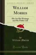 Ebook William Morris di William Morris edito da Forgotten Books