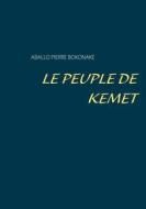 Ebook Le peuple kemet di Aballo Pierre Bokonake edito da Books on Demand