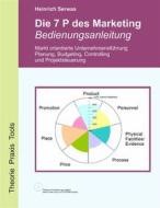 Ebook Die 7 P des Marketing - Bedienungsanleitung di Heinrich Serwas edito da Books on Demand
