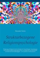 Ebook Strukturbezogene Religionspsychologie di Alexander Trettin edito da Books on Demand