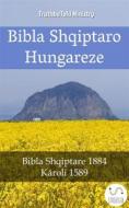 Ebook Bibla Shqiptaro Hungareze di Truthbetold Ministry edito da TruthBeTold Ministry