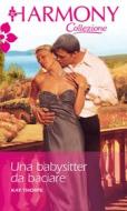 Ebook Una babysitter da baciare di Kay Thorpe edito da HarperCollins Italia
