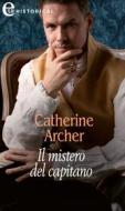 Ebook Il mistero del capitano (eLit) di Catherine Archer edito da HarperCollins Italia