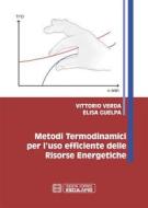 Ebook Metodi termodinamici per l’uso efficiente delle risorse energetiche di Vittorio Verda, Elisa Guelpa edito da Società Editrice Esculapio