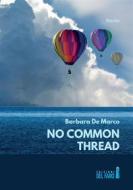 Ebook No Common Thread di Barbara De Marco edito da Edizioni del Faro