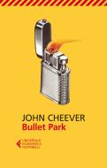 Ebook Bullet Park di John Cheever edito da Feltrinelli Editore
