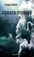 Ebook Cursed Stories di Luigia Bimbi edito da Aletti Editore