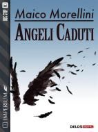 Ebook Angeli caduti di Maico Morellini edito da Delos Digital