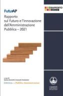 Ebook FuturAP. Rapporto sul Futuro e l'innovazione dell'Amministrazione Pubblica – 2021 di AA.VV. edito da EDUCatt