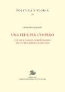 Ebook Una fede per l’impero di Cavagnini Giovanni edito da Edizioni di Storia e Letteratura