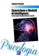 Ebook Concezioni e Modelli d&apos;Intelligenza di Fausto Presutti edito da I.S.P.E.F.