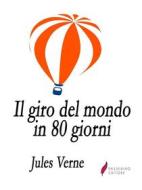 Ebook Il giro del mondo in 80 giorni di Jules Verne edito da Passerino