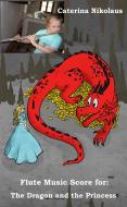 Ebook The Dragon and the Princess di Caterina Nikolaus edito da Caterina Nikolaus