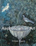 Ebook Aestheticism in Art di William Hogarth edito da Parkstone International