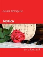 Ebook Jessica di claudie Berbigette edito da Books on Demand