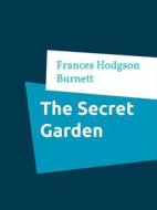 Ebook The Secret Garden di Frances Hodgson Burnett edito da Books on Demand