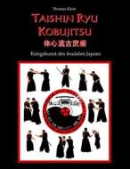 Ebook Taishin Ryu Kobujitsu di Thomas Klein edito da Books on Demand