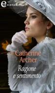 Ebook Ragione e sentimento (eLit) di Catherine Archer edito da HarperCollins Italia