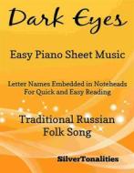 Ebook Dark Eyes Easy Piano Sheet Music di Silvertonalities edito da SilverTonalities
