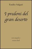 Ebook I predoni del gran deserto di Emilio Salgari in ebook di grandi Classici, Emilio Salgari edito da Grandi Classici