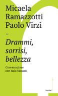 Ebook Drammi, sorrisi, bellezza di Paolo Virzi, Micaela Ramazzotti edito da Castelvecchi