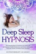 Ebook Deep Sleep Hypnosis di Hypnotherapy Academy edito da NewCommunicatiOnline