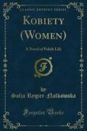 Ebook Kobiety (Women) di Sofja Rygier, Nalkowska edito da Forgotten Books