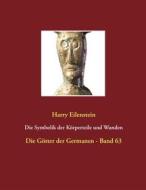 Ebook Die Symbolik der Körperteile und Wunden di Harry Eilenstein edito da Books on Demand