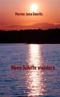 Ebook Wenn Schiffe wandern di Marion Jana Goeritz edito da Books on Demand