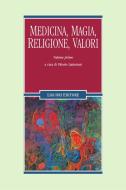 Ebook Medicina, magia, religione, valori di Vittorio Lanternari edito da Liguori Editore