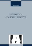 Ebook Semiotica (e)semplificata di Romana Rutelli edito da Liguori Editore