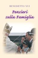 Ebook Pensieri sulla famiglia di Benedetto XVI edito da Libreria Editrice Vaticana
