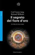 Ebook Il segreto del fiore d'oro di Carl Gustav Jung, Richard Wilhelm edito da Bollati Boringhieri