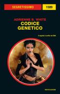 Ebook Codice genetico (Segretissimo) di White Adrienne B. edito da Mondadori