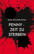 Ebook Penny - Zeit zu sterben di Sylvia Schneider-Schier edito da Books on Demand