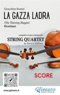 Ebook Full score of "La Gazza Ladra" overture for String Quartet di Gioacchino Rossini, a cura di Enrico Zullino edito da Glissato Edizioni Musicali