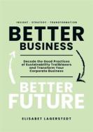 Ebook Better Business Better Future di Elisabet Lagerstedt edito da Books on Demand