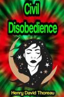 Ebook Civil Disobedience or On the Duty of Civil Disobedience di Henry David Thoreau edito da Memorable Classics eBooks