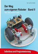 Ebook Der Weg zum eigenen Roboter di Peter Schneider edito da Books on Demand