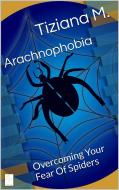 Ebook Arachnophobia di Tiziana M. edito da Tiziana M.