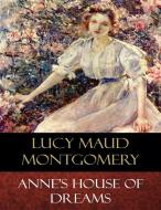 Ebook Anne&apos;s House of Dreams di Lucy Maud Montgomery edito da BertaBooks