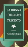Ebook La donna italiana del Trecento di Maria Savi, Lopez edito da Youcanprint