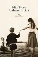 Ebook Andremo in città di Edith Bruck edito da La nave di Teseo