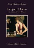 Ebook Una poco di buono di Alicia Giménez-Bartlett edito da Sellerio Editore