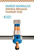 Ebook Atletico Minaccia Football Club di Marco Marsullo edito da Feltrinelli Editore