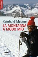 Ebook La montagna a modo mio di Reinhold Messner edito da Corbaccio