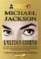 Ebook Michael Jackson - L'ultimo giorno di Sergio Felleti edito da Youcanprint