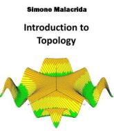 Ebook Introduction to Topology di Simone Malacrida edito da Simone Malacrida