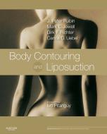 Ebook Body Contouring and Liposuction E-Book di J. Peter Rubin, Mark L. Jewell, Dirk Richter, Carlos Oscar Uebel edito da Saunders
