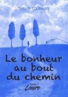 Ebook Le bonheur au bout du chemin di Sylvie Tournay edito da Books on Demand